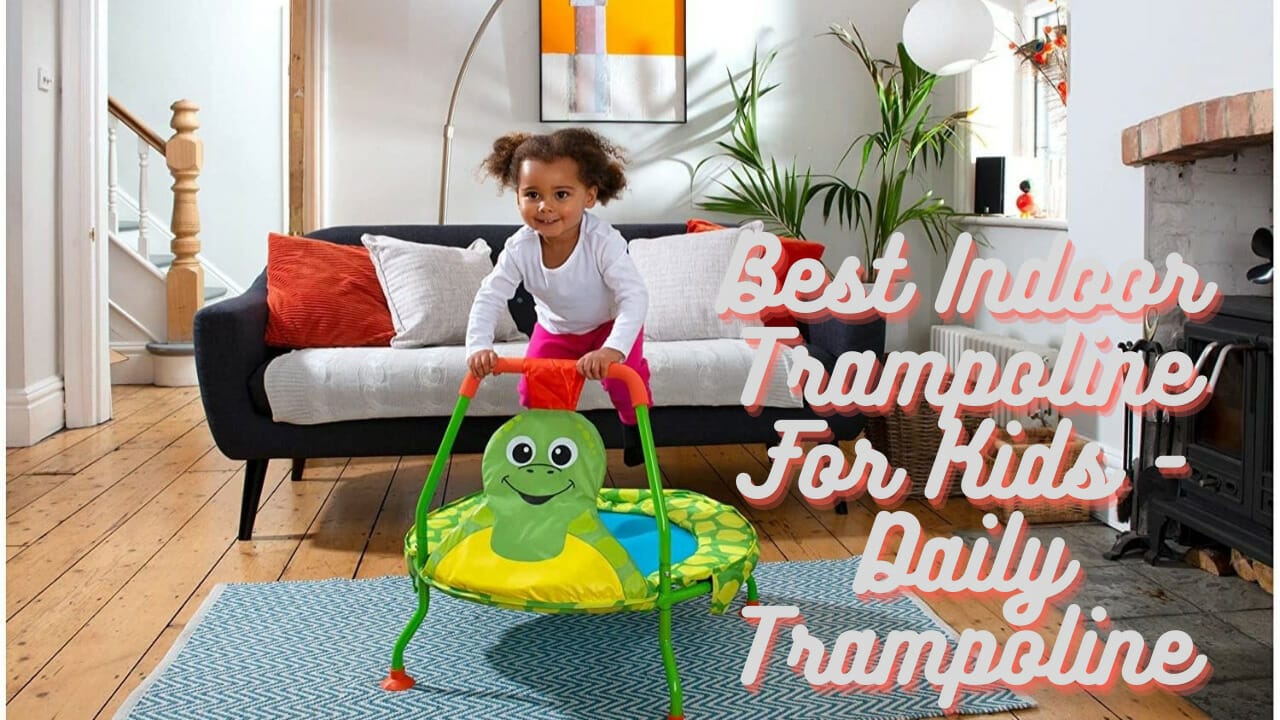 Best Indoor Trampoline For Kids - Daily Trampolime