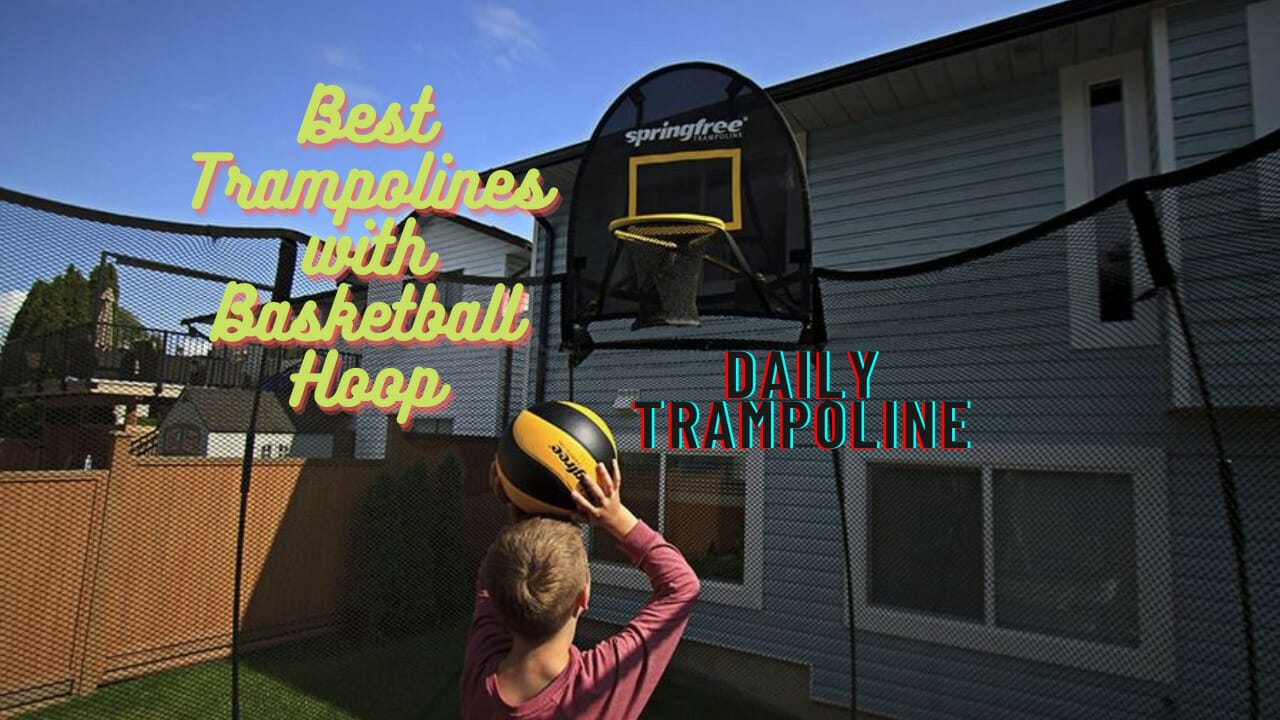 Best Trampolines With Basketball Hoop