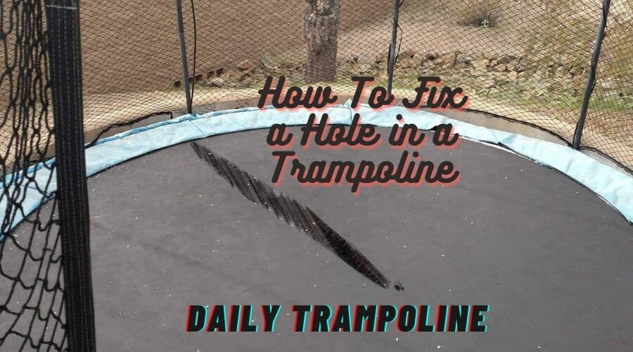 How to fix a hole in a trampoline | 3 Helpful Methods on How to Fix a Hole in a Trampoline
